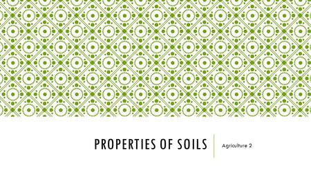 Properties of soils Agriculture 2.