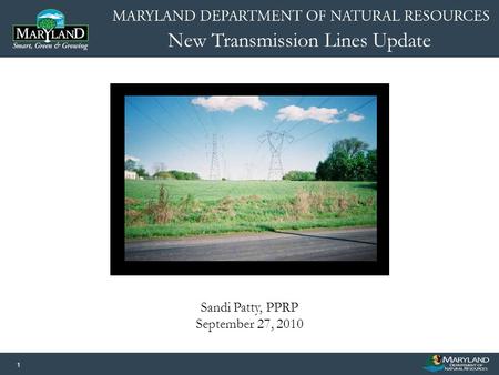 New Transmission Lines Update 1 Sandi Patty, PPRP September 27, 2010 Image or Graphic.