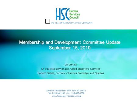 Membership and Development Committee Update September 15, 2010 The Voice of the Human Services Community 130 East 59th Street New York, NY 10022 Tel: 212-836-1230.