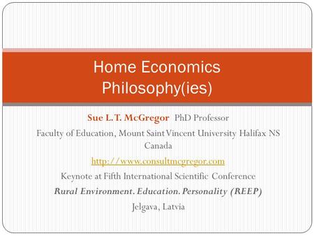 Sue L. T. McGregor PhD Professor Faculty of Education, Mount Saint Vincent University Halifax NS Canada  Keynote at Fifth.