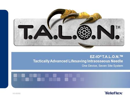 EZ-IO® T.A.L.O.N.TM Tactically Advanced Lifesaving Intraosseous Needle