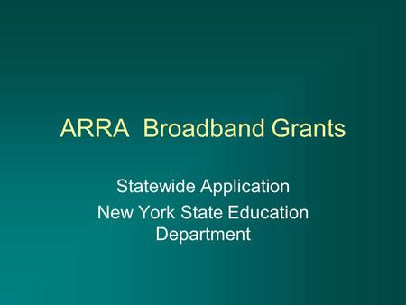 ARRA Broadband Grants Statewide Application New York State Education Department.