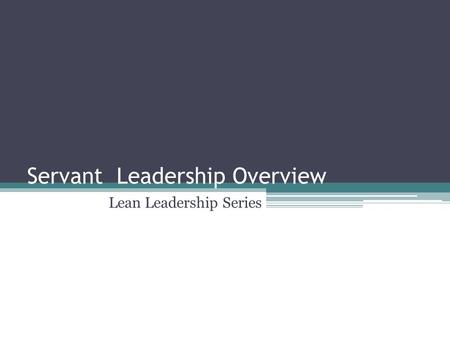 Servant Leadership Overview