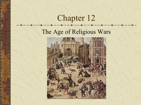 Chapter 12 The Age of Religious Wars. Counter-Reformation reform movement in the Catholic Church in response to the Reformation of the Protestant Church.