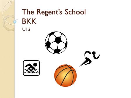 The Regent’s School BKK U13. Choices Swimming Athletics.