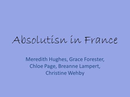Absolutisn in France Meredith Hughes, Grace Forester, Chloe Page, Breanne Lampert, Christine Wehby.
