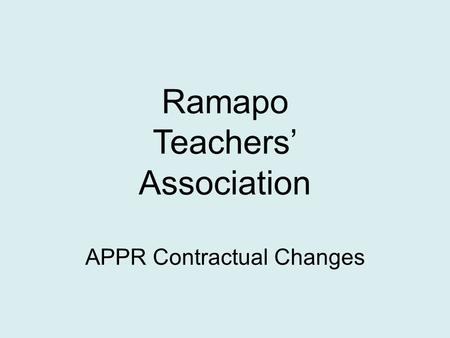 Ramapo Teachers’ Association APPR Contractual Changes.