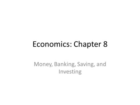 Money, Banking, Saving, and Investing
