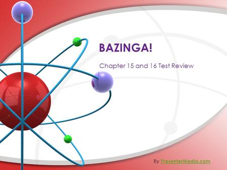 BAZINGA! By PresenterMedia.com PresenterMedia.com.