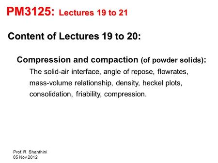 PM3125: Lectures 19 to 21 Content of Lectures 19 to 20: