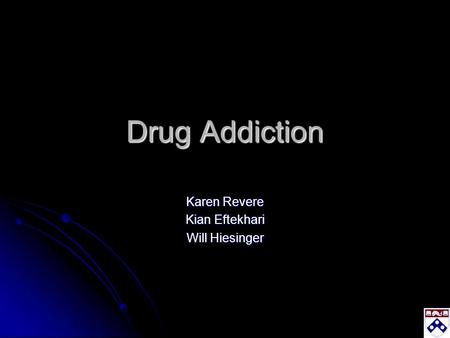 Drug Addiction Karen Revere Kian Eftekhari Will Hiesinger.