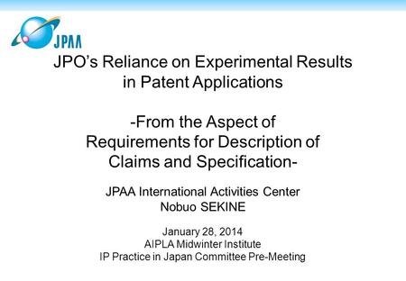 JPO’s Reliance on Experimental Results in Patent Applications -From the Aspect of Requirements for Description of Claims and Specification- JPAA International.