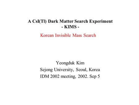 A CsI(Tl) Dark Matter Search Experiment - KIMS -