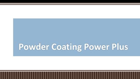 Powder Coating Power Plus