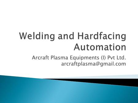 Arcraft Plasma Equipments (I) Pvt Ltd.
