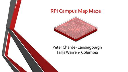 RPI Campus Map Maze Peter Charde- Lansingburgh Tallis Warren- Columbia.