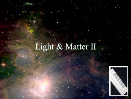Light & Matter II.