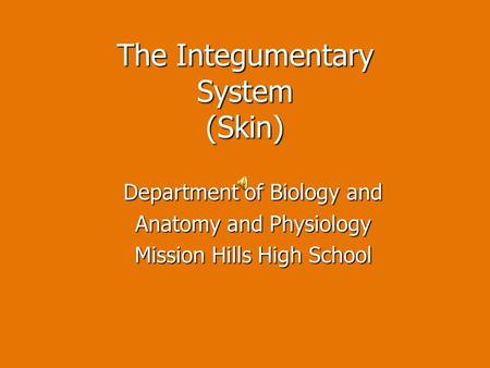 The Integumentary System (Skin)