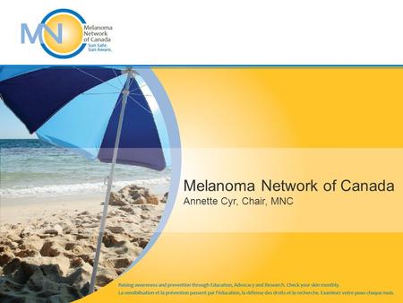 Melanoma Network of Canada Annette Cyr, Chair, MNC.