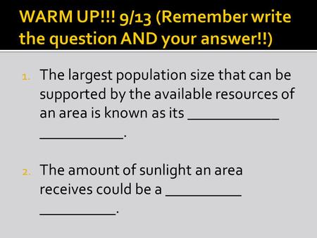WARM UP!!! 9/13 (Remember write the question AND your answer!!)