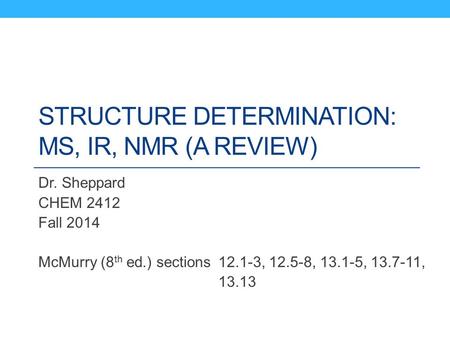 Structure Determination: MS, IR, NMR (A review)