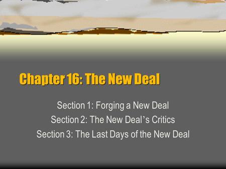 Chapter 16: The New Deal Section 1: Forging a New Deal