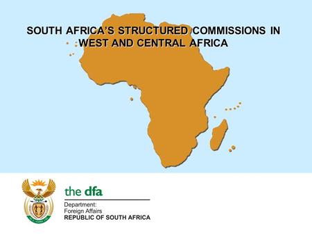 1 SOUTH AFRICA’S STRUCTURED COMMISSIONS IN WEST AND CENTRAL AFRICA.