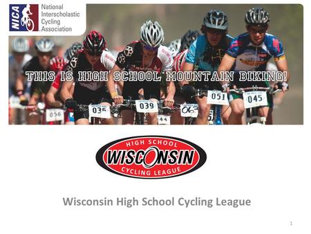 Wisconsin High School Cycling League 1. What is the Wisconsin High School Cycling League? The Wisconsin High School Cycling League was organized in 2014.