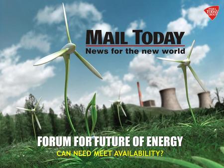 FORUM FOR FUTURE OF ENERGY CAN NEED MEET AVAILABILITY?