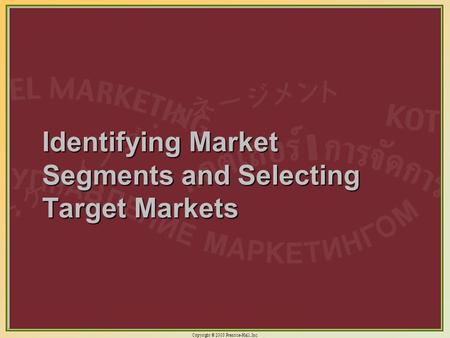 Identifying Market Segments and Selecting Target Markets