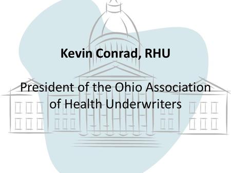 Kevin Conrad, RHU President of the Ohio Association of Health Underwriters.