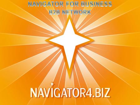 ‘Navigator for Business’ B2B Network (N4B) started its development in 2009 as agreed in the Protocol of the 4 th Meeting of the Thai-Russian Joint Intergovernmental.