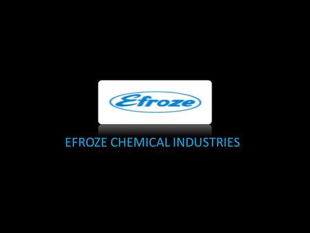 EFROZE CHEMICAL INDUSTRIES.  What are the goals of the training department  What is there Training and Development budget  The monthly frequency.
