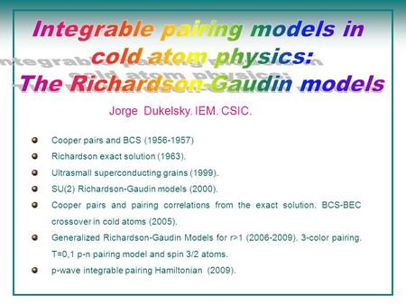 Cooper pairs and BCS (1956-1957) Richardson exact solution (1963). Ultrasmall superconducting grains (1999). SU(2) Richardson-Gaudin models (2000). Cooper.