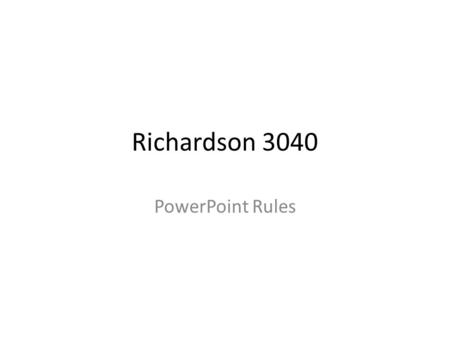 Richardson 3040 PowerPoint Rules Rule 1 Everything should enhance the content of the presentation Regions of Tennessee.