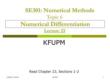 SE301: Numerical Methods Topic 6  Numerical Differentiation  Lecture 23