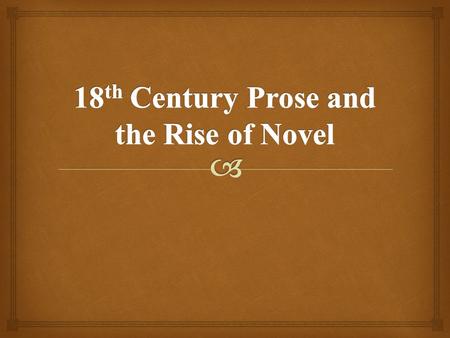 18th Century Prose and the Rise of Novel