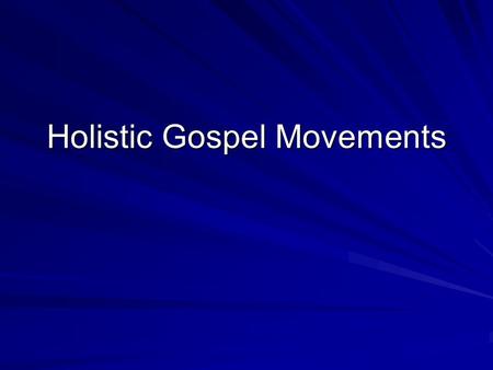 Holistic Gospel Movements. Priorities What have we prioritized for this strategy group?