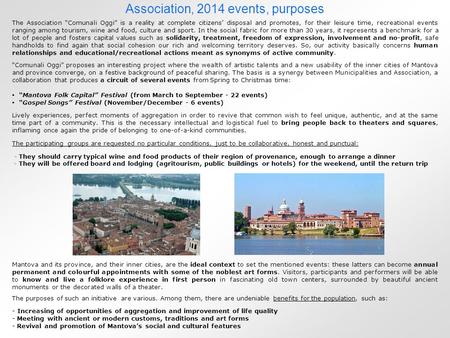 Association, 2014 events, purposes The Association “Comunali Oggi” is a reality at complete citizens’ disposal and promotes, for their leisure time, recreational.