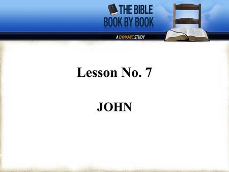 Lesson No. 7 JOHN. KEY WORD—“BELIEVE.” KEY VERSE—John 20:31. KEY PHRASE—“CHRIST IS THE DIVINE SON OF GOD.”
