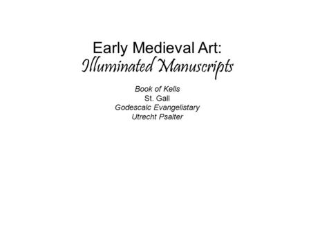 Early Medieval Art: Illuminated Manuscripts