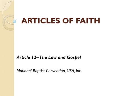 Article 12– The Law and Gospel National Baptist Convention, USA, Inc.