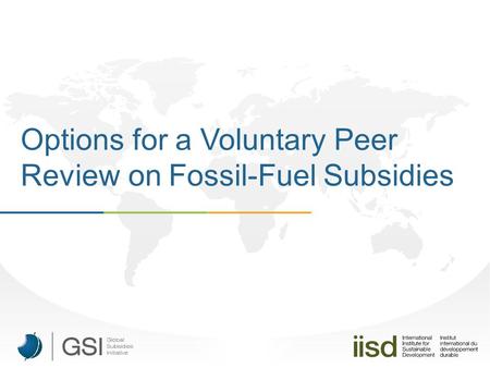 Options for a Voluntary Peer Review on Fossil-Fuel Subsidies.