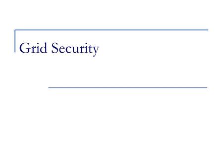 Grid Security. Typical Grid Scenario Users Resources.