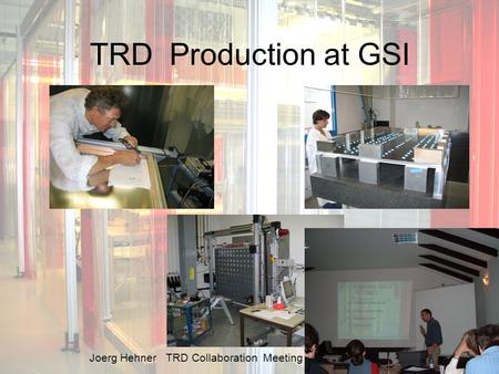 TRD Production at GSI Joerg Hehner TRD Collaboration Meeting Bucharest 26.09.2005.