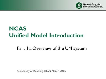 Part 1a: Overview of the UM system