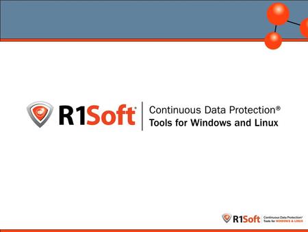 www.r1soft.com R1Soft at a Glance Division of BBS Technologies, Inc. –R1Soft (CDP) and Idera (SQL Server tools) are divisions of BBS –175 Employees across.