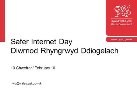 Corporate slide master With guidelines for corporate presentations Safer Internet Day Diwrnod Rhyngrwyd Ddiogelach 10 Chwefror / February 10