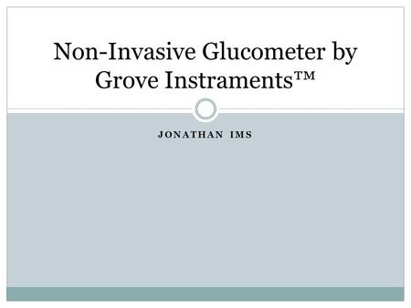 JONATHAN IMS Non-Invasive Glucometer by Grove Instraments™