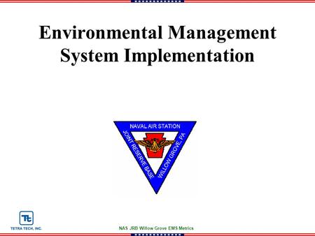 NAS JRB Willow Grove EMS Metrics Environmental Management System Implementation.